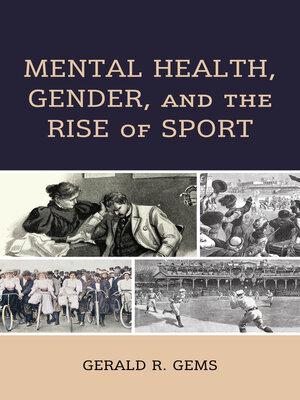 cover image of Mental Health, Gender, and the Rise of Sport